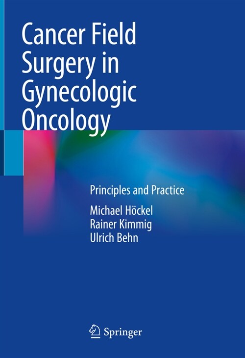 Principles and Practice Cancer Field Surgery in Gynecologic Oncology