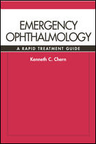 Emergency Ophthalmology A Rapid Treatment Guide