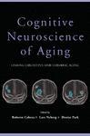 Cognitive Neuroscience of Aging:Linking Cognitive and Cerebral Aging