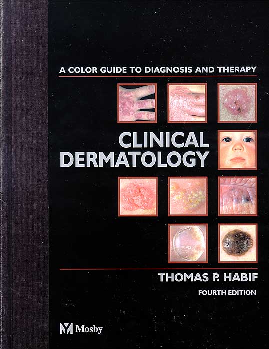 Clinical Dermatology : A Color Guide to Diagnosis and Therapy 4/e