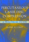 Percutaneous Laser Disc Decompression : A Practical Guide