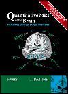 Quantitative MRI of the Brain: Measuring Changes Caused by Disease