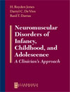 Neuromuscular Disorders of Infancy Childhood and Adolescence - A Clinician's Approach