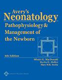 Avery's Neonatology : Pathophysiology and Management of the   Newborn