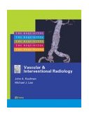Vascular and Interventional Radiology - Radiology Requisites Series