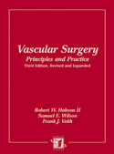 Vascular Surgery : Principles and Practice: Third Edition Revised and Expanded
