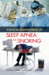 Surgical Management of Sleep Apnea and Snoring  1/e