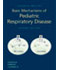 Chernick-Mellins: Basic Mechanisms of Pediatric Respiratory Disease