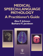 Medical Speech-Language Pathology : A Practitioner's Guide