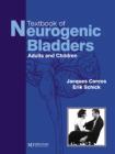 Textbook of the Neurogenic Bladder : Adult and Children