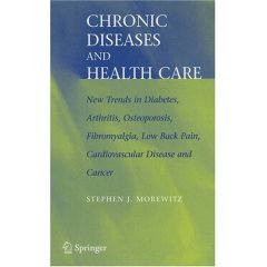 Chronic Diseases and Health Care:New Trends in Diabetes Arthritis Osteoporosis Fibromyalgia Low Back Pain Cardiovascular Disease and Cancer