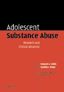 Adolescent Substance Abuse:Research and Clinical Advances