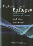 Psychiatric Issues in Epilepsy:A Practical Guide to Diagnosis and Treatment
