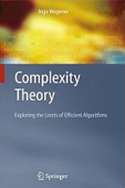 Complexity Theory:Exploring the Limits of Efficient Algorithms