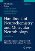 Handbook of Neurochemistry and Molecular Neurobiology:Brain Energetics Integration of Molecular and Cellular Processes 3/e
