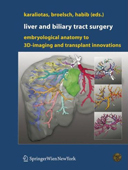 Liver and Biliary Tract Surgery:Embryological Anatomy to 3D-Imaging and Transplant Innovations