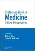 Professionalism in Medicine:Critical Perspectives
