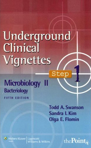 Underground Clinical Vignettes Step 1: Microbiology II - Bacteriology