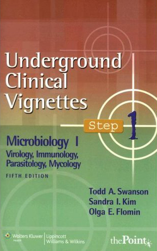 Underground Clinical Vignettes Step 1: Microbiology I - Virology Immunology Parasitology Mycology