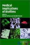 Medical Implications of Biofilms