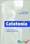 Catatonia:A Clinician's Guide to Diagnosis and Treatment