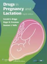 Drugs in Pregnancy and Lactation 8/e: A Reference Guide to Fetal and Neonatal Risk