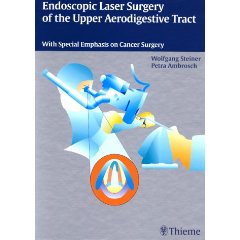Endoscopic Laser Surgery of the Upper Aerodigestive Tract;With Special Emphasis