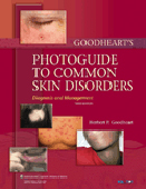 Goodheart's Photoguide to Common Skin Disorders 3/e: Diagnosis and Management