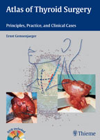 Atlas of Thyroid Surgery : Principles Practice and Clinical Cases - Book and DVD