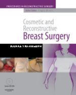 Cosmetic and Reconstructive Breast Surgery with DVD- A Volume in The Procedures in Reconstructive Surgery Series