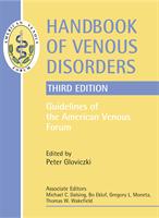 Handbook of Venous Disorders : Guidelines of the American Venous Forum 3e