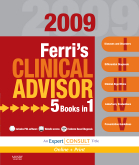 Ferris Clinical Advisor 2009 - 5 Books in 1 Expert Consult - Online and Print