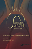Aortic Arch Surgery:Principles Stategies and Outcomes