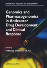 Genomics and Pharmacogenomics in Anticancer Drug Development and Clinical Response (Cancer Drug Discovery and Development) (Hardcover)