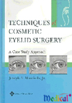 Techniques in Cosmetic Eyelid Surgery:A Case Study Approach