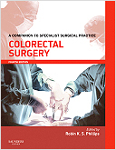 Colorectal Surgery 4/e: A Companion to Specialist Surgical Practice