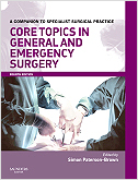 Core Topics in General and Emergency Surgery 4/e: A Companion to Specialist Surgical Practice