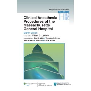 Clinical Anesthesia Procedures of the Massachusetts General Hospital: Department of Anesthesia Critical Care and Pain Medicine Massachusetts General