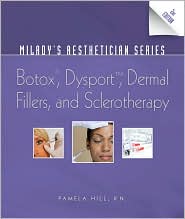 Milady’s Aesthetician Series: Botox Dysport Dermal Fillers and Sclerotherapy
