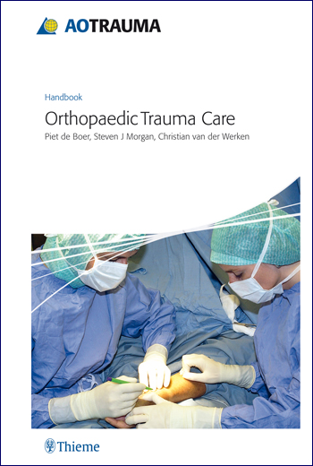 AO Handbook: Orthopaedic Trauma Care