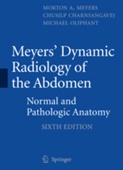 Meyers Dynamic Radiology of the Abdomen 6/e: Normal and Pathologic Anatomy