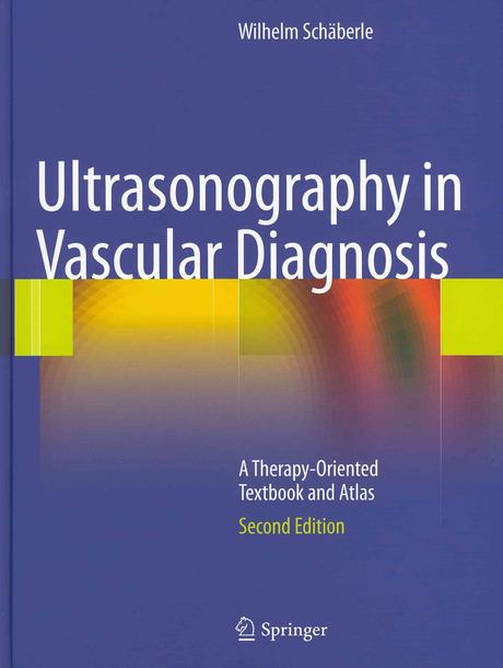 Ultrasonography in Vascular Diagnosis 2/e: A Therapy-Oriented Textbook and Atlas