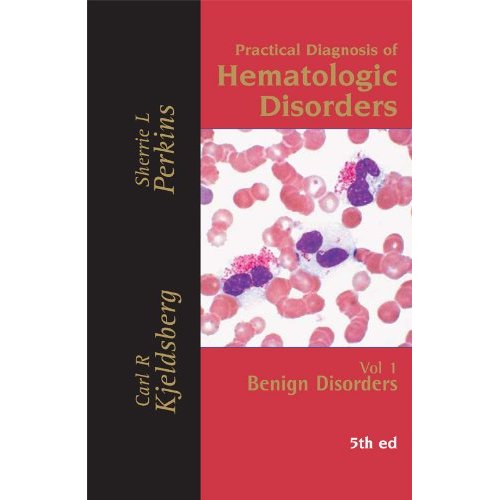 Practical Diagnosis of Hematologic Disorders (Kjeldsberg Practical Diagnosis of Hematologic Disorders) [Hardcover]