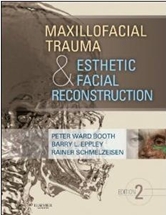 Maxillofacial Trauma and Esthetic Facial Reconstruction 2/e