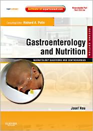 Gastroenterology and Nutrition: Neonatology Questions and Controversies: Expert Consult - Online and Print (Neonatology: Questions and Controversies)
