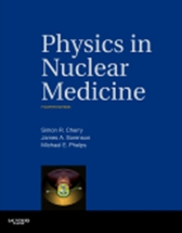 Physics in Nuclear Medicine 4/e