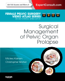 Surgical Management of Pelvic Organ Prolapse :  female pelvic surgery video atlas series