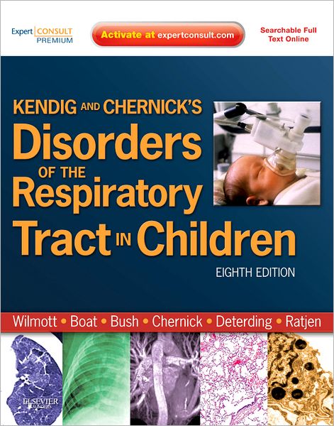 Kendig and Chernick's Disorders of the Respiratory Tract in Children 8/e