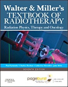 Walter and Miller's Textbook of Radiotherapy 7/e: Radiation Physics Therapy and Oncology