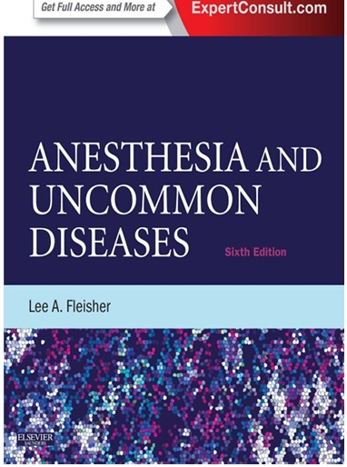 Anesthesia and Uncommon Diseases: Expert Consult - Online and Print 6e